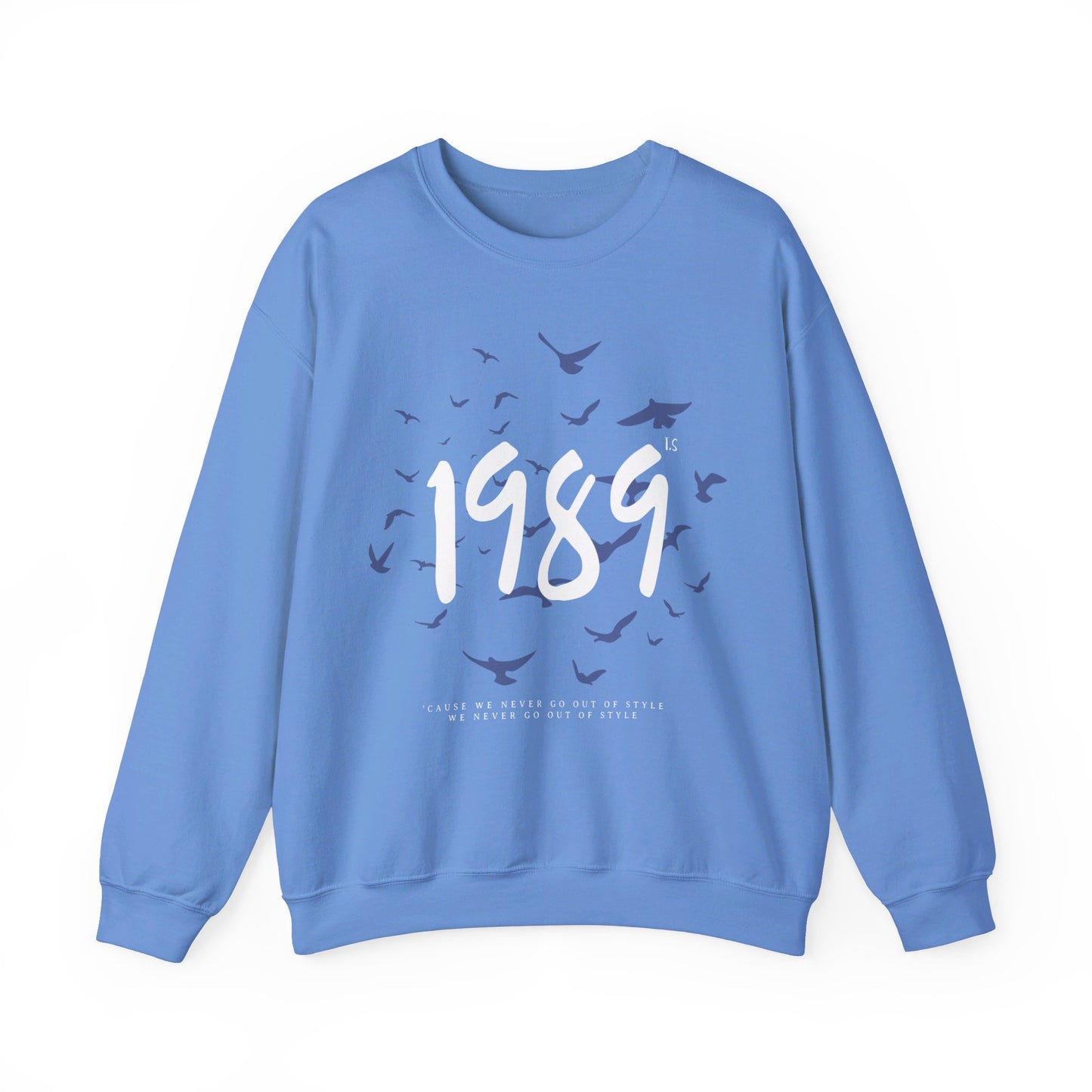 1989 Never Go Out Of Style Crewneck