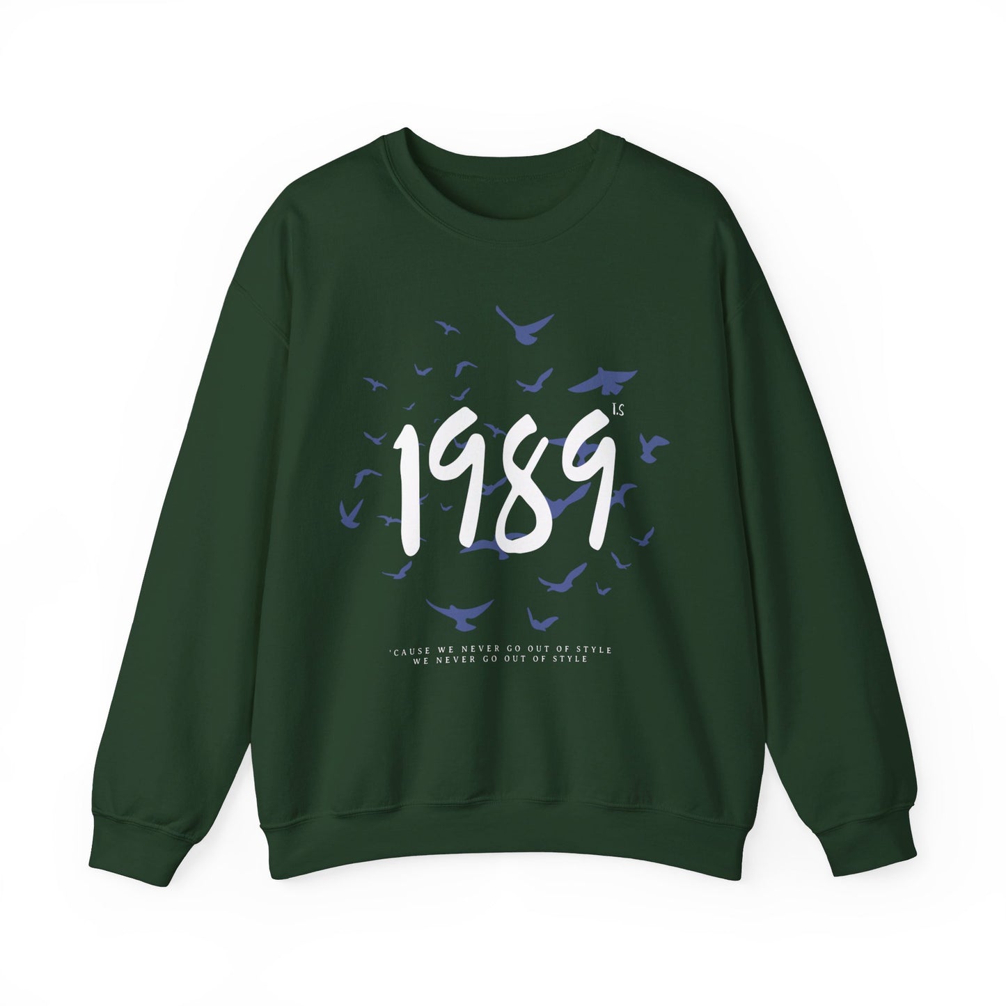 1989 Never Go Out Of Style Crewneck